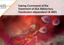 Taking Command of the Treatment of ESA-Refractory, Transfusion-dependent LR-MDS